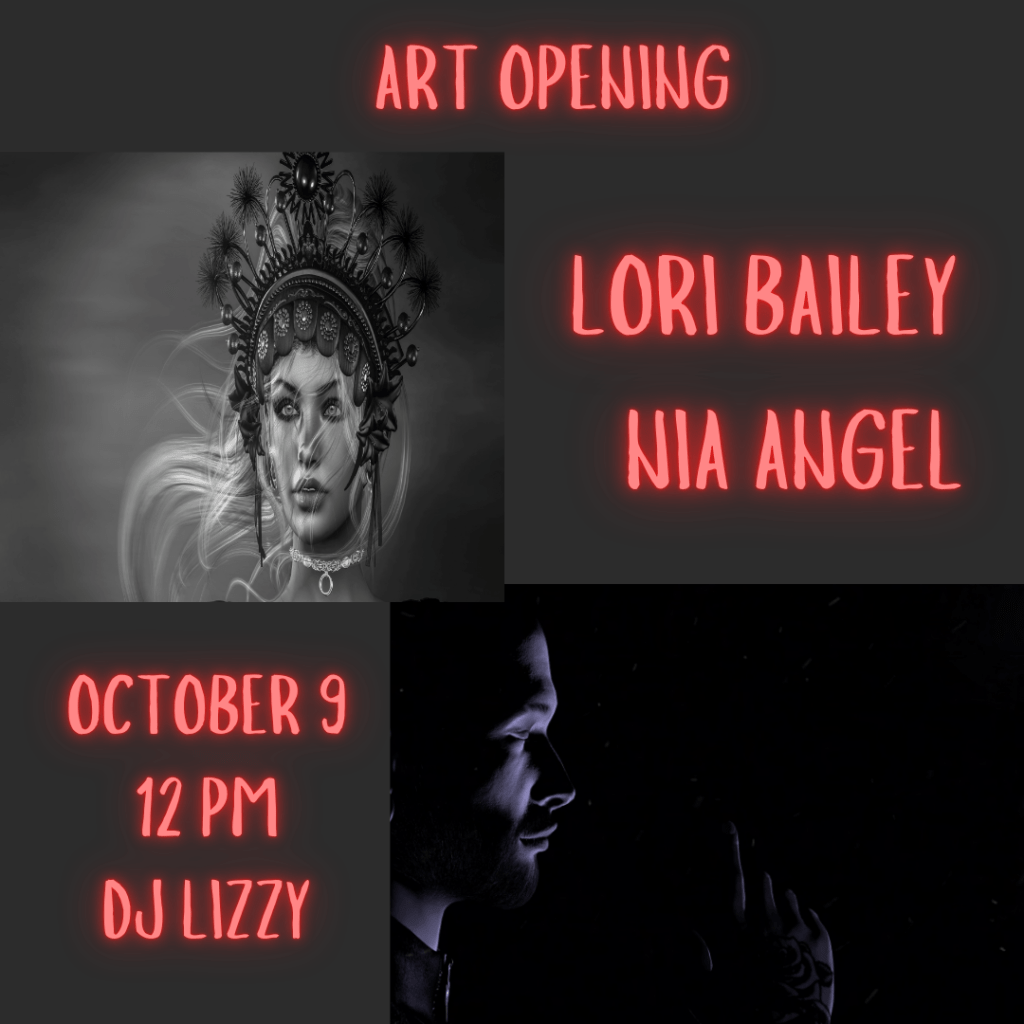Promotional poster for the Second Life art opening of Lori Bailey and Nia Angel on October 9 at 12 PM, featuring striking black-and-white portraits of both artists and neon text announcing DJ Lizzy for the event.*
