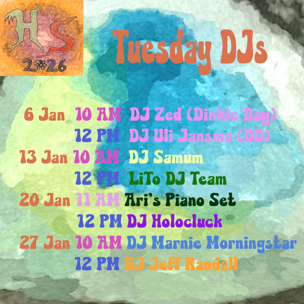 Hippiestock 2026 Tuesday DJs poster listing live DJ sets in Second Life throughout January, including DJ Zed, DJ Uli Jansma, DJ Samum, LiTo DJ Team, Ari’s Piano Set, DJ Holocluck, DJ Marnie Morningstar, and DJ Jeff Randall, with dates and times displayed.